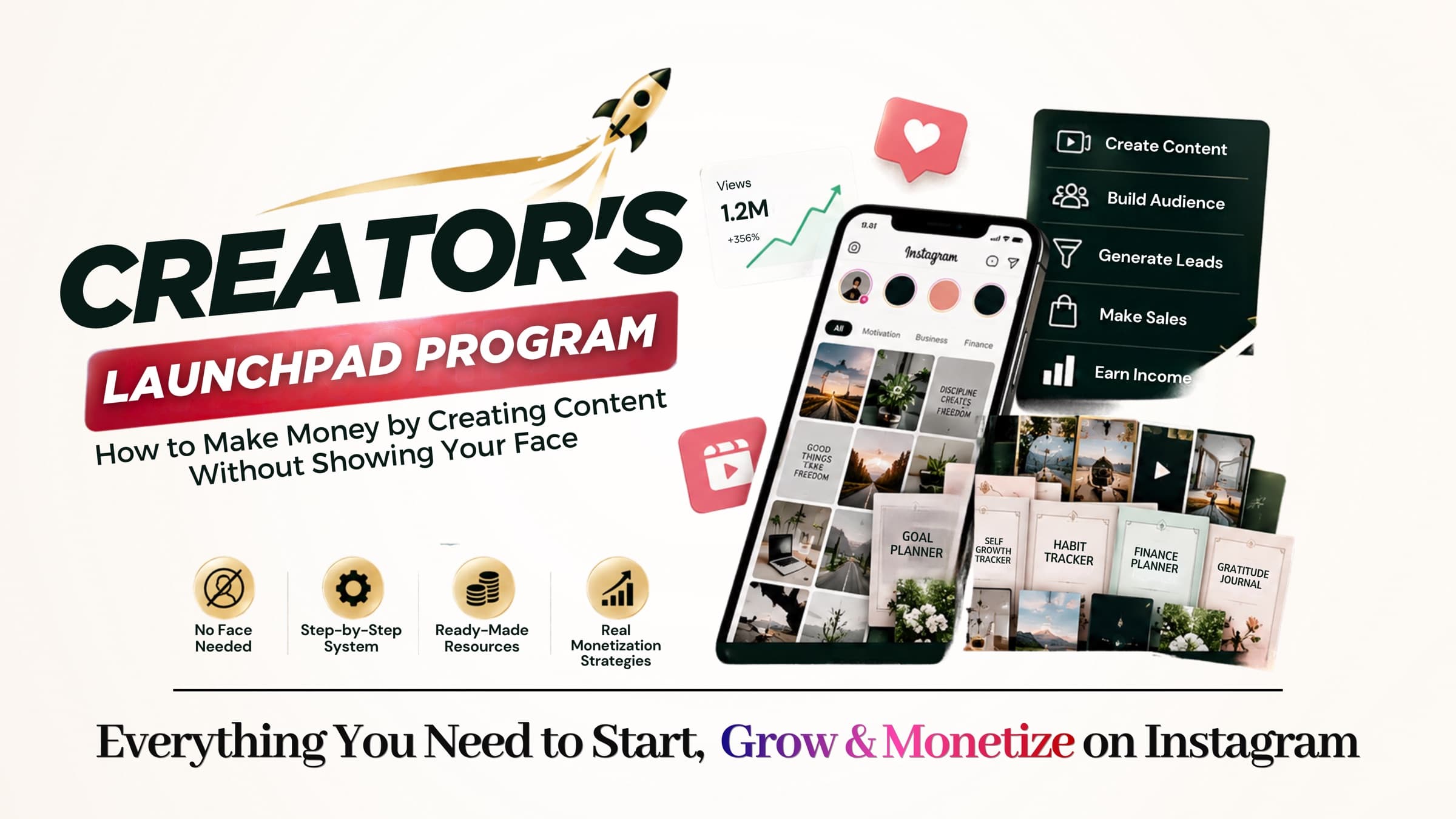 Creator's LaunchPad Program: how to make money by creating content without showing your face. Create content, build audience, generate leads, make sales, earn income.